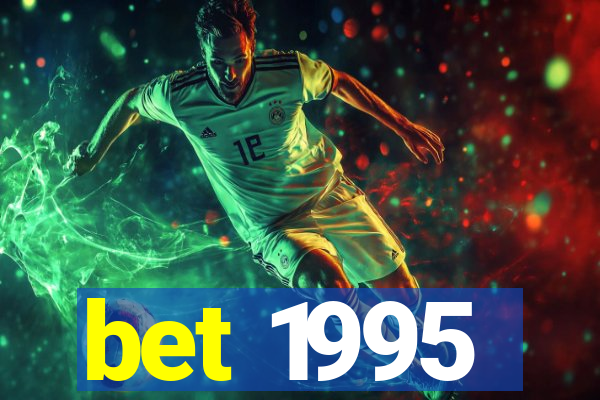 bet 1995